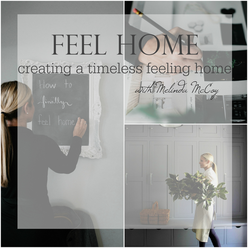 Feel Home: Creating a Timeless Feeling Home with Melinda McCoy - Jeanne 