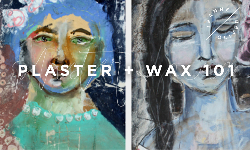 Plaster and Wax 101 with Kathie Vezzani - Jeanne Oliver