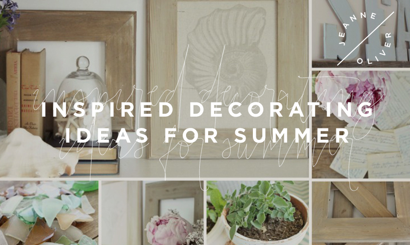 Inspired Decorating Ideas For Summer with Jen O’Brien