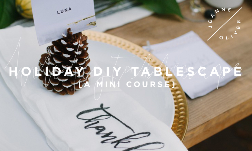 Holiday DIY Tablescape: A Mini Course with Jen Wagner