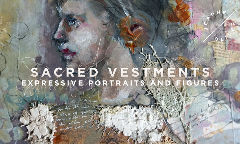 Early Registration Ending!  Sacred Vestments | Expressive Portraits and Figures with Kate Thompson