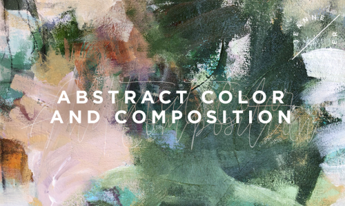 Abstract Color And Composition With Cherie Wilson - Jeanne Oliver