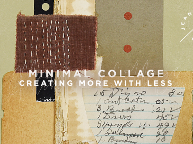 Minimal Collage | Creating More with Less with Leslie Rottner course image