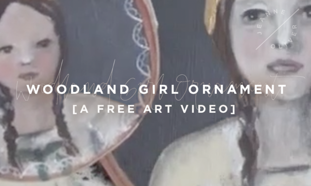 New Free Art Video: Woodland Girl Ornament with Jeanne Oliver