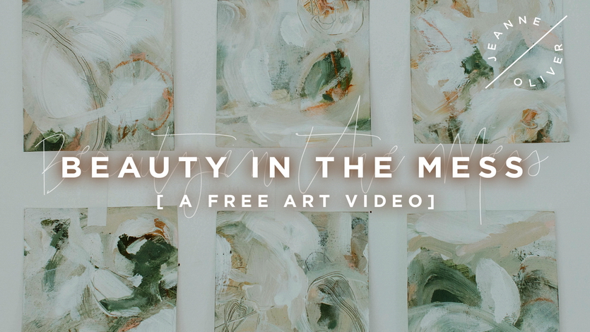 Free Art Video: Beauty in the Mess
