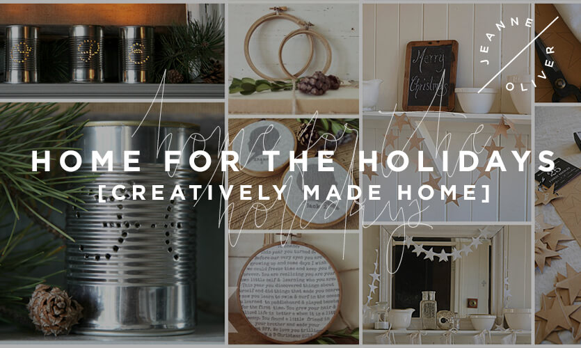 Home For the Holidays | Creatively Made Home with Jeanne Oliver