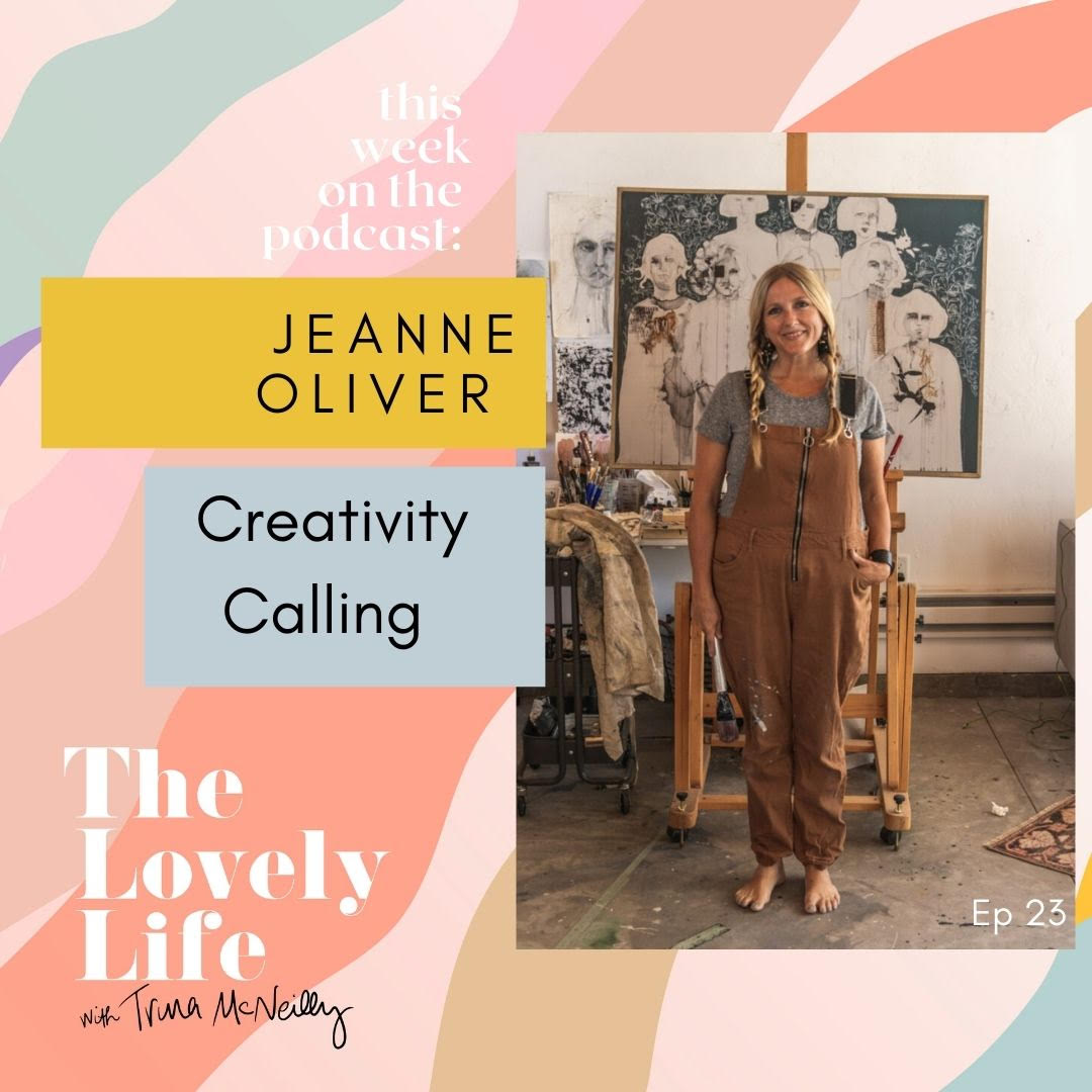 Creativity  Calling | The Lovely Life with Trina McNeilly