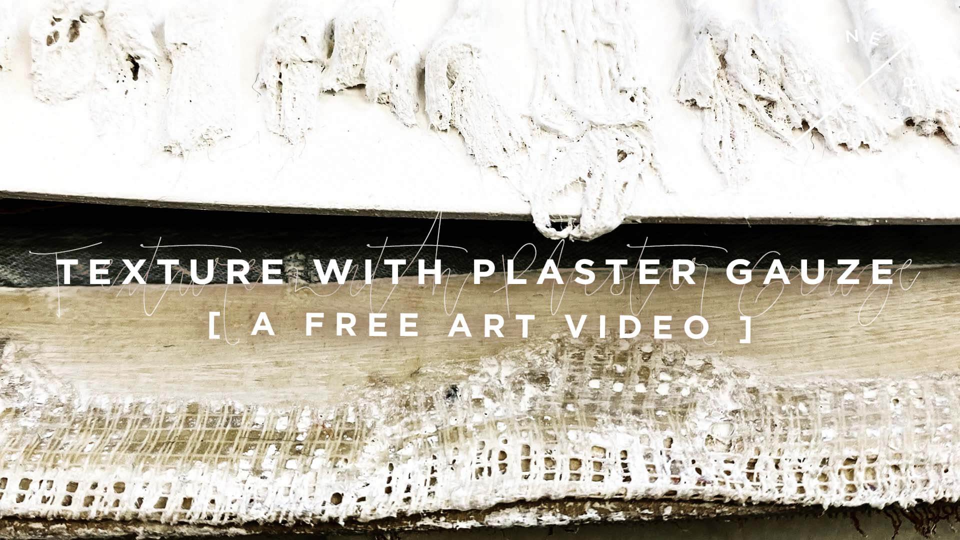 Free Art Video | Texture with Plaster Gauze with Stephanie Lee