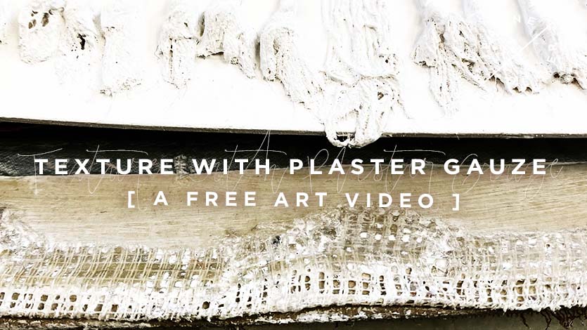 Free Art Video: Texture with Plaster Gauze