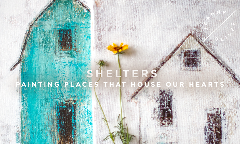 Shelters: Painting Places that House Our Hearts with Mary Gregory