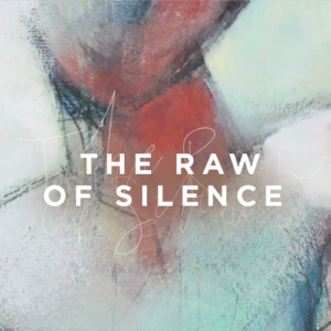 The Raw of Silence with Emma Petitt