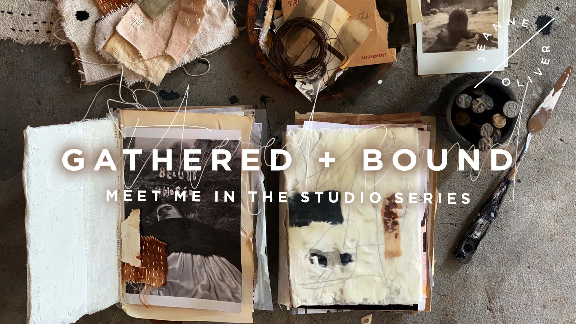 Gathered + Bound with Jeanne Oliver