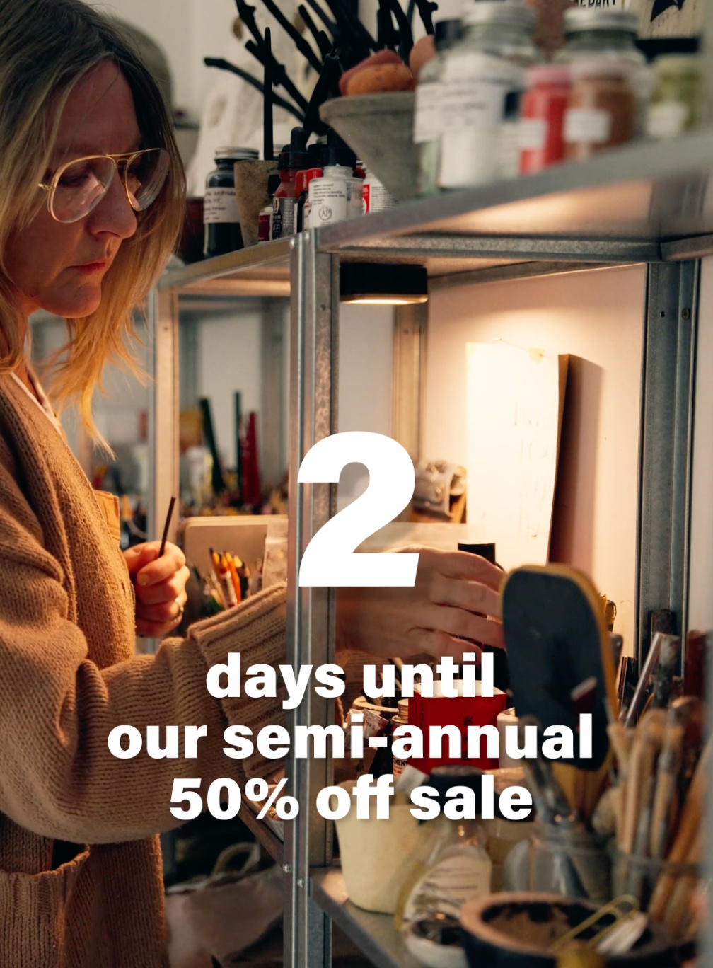 2 Days Until Our Semi-Annual 50% Off Sale!
